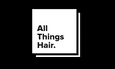 All Things Hair