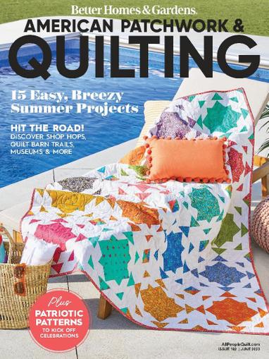 American Patchwork & Quilting Magazine June 1st, 2023 Issue Cover