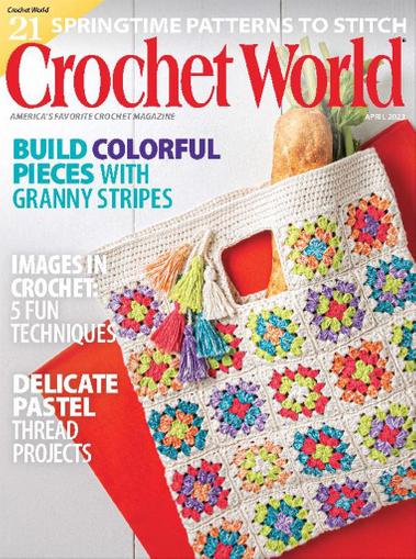 Crochet World Magazine April 1st, 2023 Issue Cover