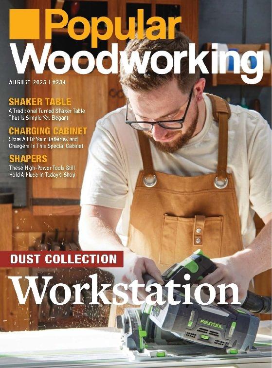 Popular Woodworking Magazine Subscription                    July 1st, 2025 Issue