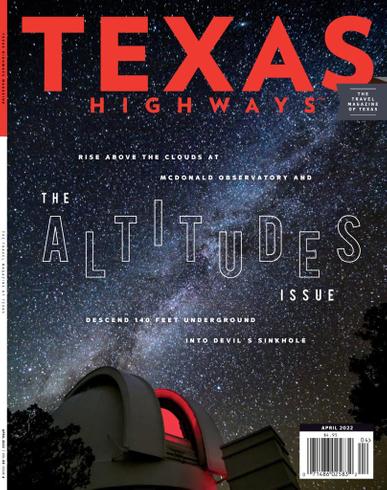 Texas Highways Magazine April 1st, 2022 Issue Cover