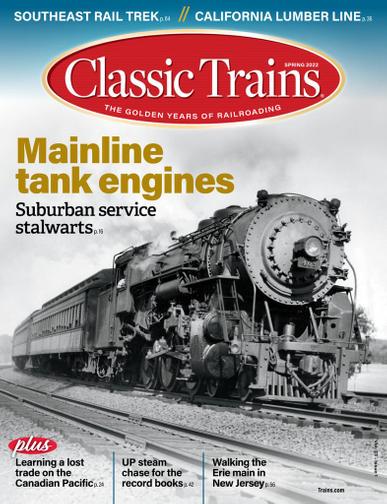 Classic Trains Magazine March 1st, 2022 Issue Cover